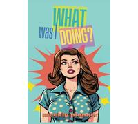 What Was I Doing Weekly Planner for Menopausal Women: Write it down or forget it!