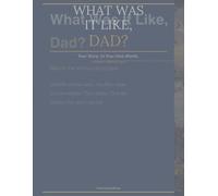 What Was It Like, Dad?: A Memory Journal for Fathers and Their Children