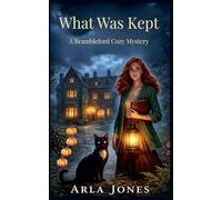What Was Kept: A Brambleford Cozy Mystery: 4