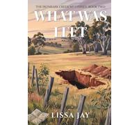 What Was Left: A Cosy Cold-Case Mystery Set in Rural Australia