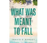 What Was Meant to Fall: A Novel