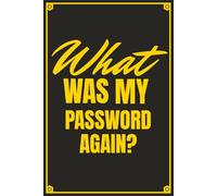 What Was My Password Again? Password Logbook: Keep Your Passwords and Usernames Organized