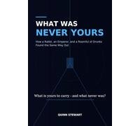 What Was Never Yours: How a Rabbi, an Emperor, and a Roomful of Drunks Found the Same Way Out