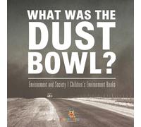 What Was The Dust Bowl? Environment and Society Children's Environme (Tascabile)