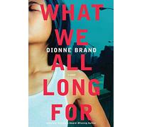 Dionne Brand What We All Long For (Tascabile)