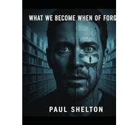 What We Become When We Forget