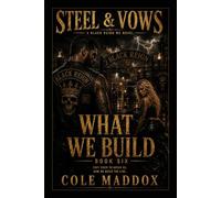 What We Build: A Gritty Motorcycle Club Romantic Suspense Novel