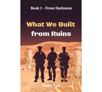 What We Built from Ruins: From Darkness