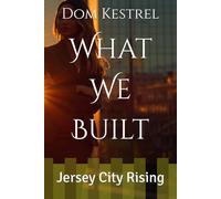 What We Built: Jersey City Rising
