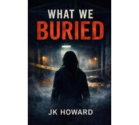 WHAT WE BURIED