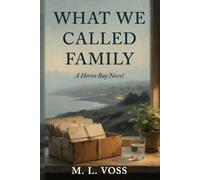What We Called Family: A Heron Bay Novel