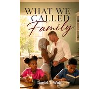What We Called Family: BWWM Rich Billionaire Single Mother Second Chance Romance