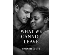 WHAT WE CANNOT LEAVE