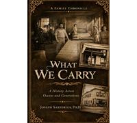 What We Carry: A History Across Oceans and Gernerations