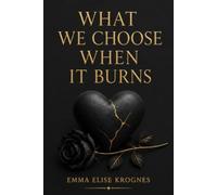 What We Choose When It Burns: The Man Known By Anyone