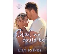 What We Could Be: A friends with benefits, forced proximity, small town romance
