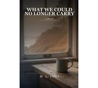 What We Could No Longer Carry: A Novel