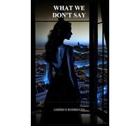 What We Dont Say