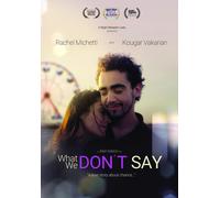 What We Don't Say (DVD) Tim Cakebread Andrew J Hampton Kougar Vakarian