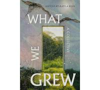 What We Grew