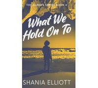 What We Hold On To: 4