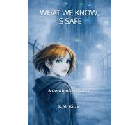 WHAT WE KNOW, IS SAFE: A Continuum Record