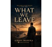 What We Leave: A Novel of Memory, Power, and Inheritance