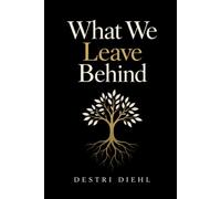 What We Leave Behind