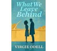 What We Leave Behind