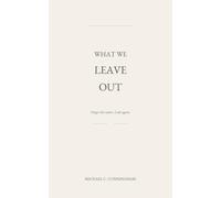 What We Leave Out