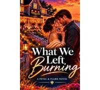 What We Left Burning