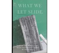 What We Let Slide