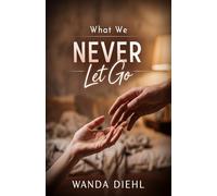 What We Never let Go