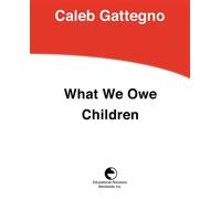 What We Owe Children - Caleb Gattegno