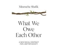 Minouche Shafik What We Owe Each Other (Copertina rigida)