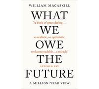 William MacAskill What We Owe The Future (Copertina rigida)