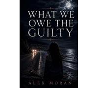 What We Owe the Guilty: 10