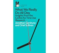 What We Really Do All Day: Insights from the Centre for Time Use Research