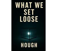 What We Set Loose