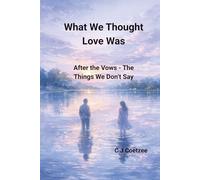 What We Thought Love Was: After The Vows - The things We Don't Say