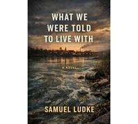 What We Were Told To Live With