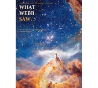 What Webb Saw: 38 Images from the James Webb Space Telescope, Explained One by One