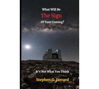 What Will Be The Sign Of Your Coming: It's Not What You Think