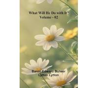 What Will He Do With It? Volume 02
