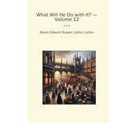 What Will He Do with It? - Volume 12