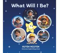What Will I Be?: A Vietnamese English Bilingual Book