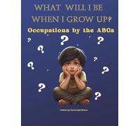 What Will I Be When I Grow Up: Occupations by the ABCs