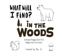 What Will I Find?: In the Woods
