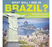 What Will I See In Brazil? Geography for Kids Children's Explore the (Tascabile)