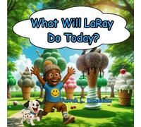 What Will LaRay Do Today?
